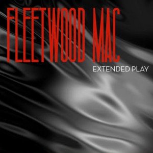 Fleetwood Mac - Extended Play cover
