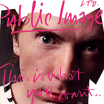 Public Image Ltd - This Is What You Want... This Is What You Get cover