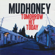 Mudhoney - Tomorrow Hit Today cover