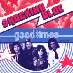 Shocking Blue - Good Times cover