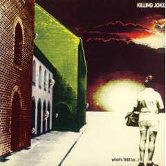 Killing Joke - What's THIS For...! cover