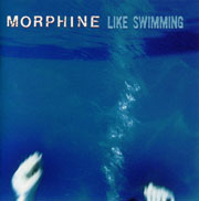 Morphine - Like Swimming cover