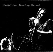 Morphine - Bootleg Detroit cover