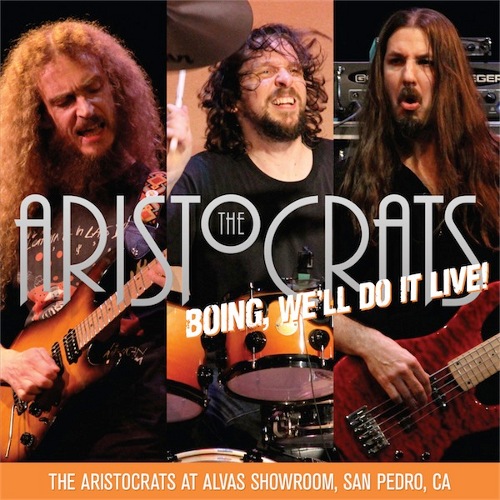 Aristocrats, The - Boing, We'll Do It Live! cover