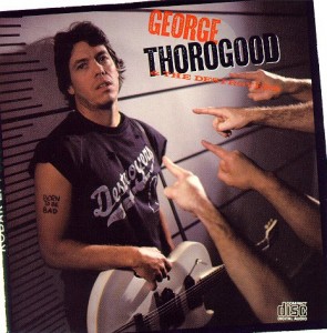 George Thorogood and the Destroyers - Born to be bad cover