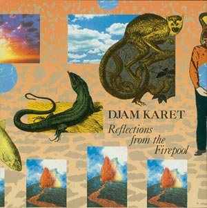Djam Karet - Reflections From The Firepool cover