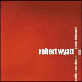 Wyatt, Robert - Radio Experiment Rome cover