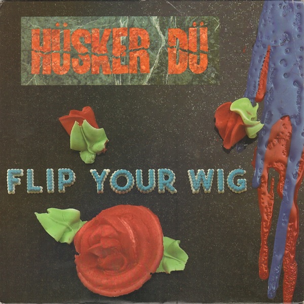 Hüsker Dü - Flip Your Wig cover