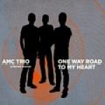 AMC Trio - AMC Trio with Randy Brecker - One Way Road To My Heart cover