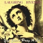 Laughing Hyenas - You Can't Pray A Lie  cover