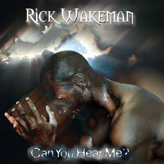 Wakeman, Rick - Can You Hear Me? cover