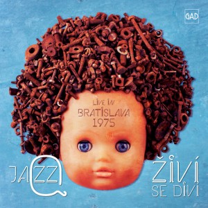 Jazz Q - Živí se diví: Live in Bratislava 1975 cover