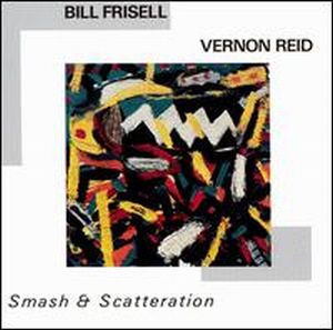 Frisell, Bill - Smash & Scatteration (with Vernon Reid) cover
