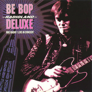Be-Bop Deluxe - Radioland BBC Radio 1 Live In Concert cover