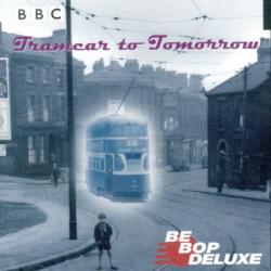Be-Bop Deluxe - Tramcar To Tomorrow-Live cover