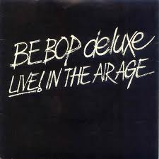 Be-Bop Deluxe - Live In The Air Age cover