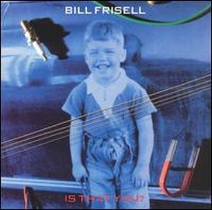 Frisell, Bill - Is That You? cover