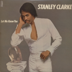 Clarke, Stanley - Let Me Know You cover