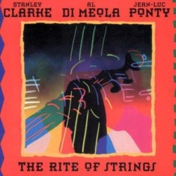 Clarke, Stanley - Stanley Clarke-Al Di Meola-Jean-Luc Ponty - The Rite Of Strings cover