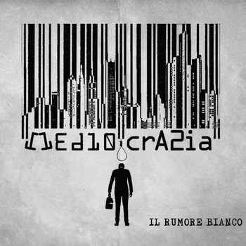 Rumore Bianco, Il - Mediocrazia  cover