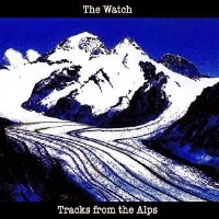 Watch, The - Tracks From The Alps cover