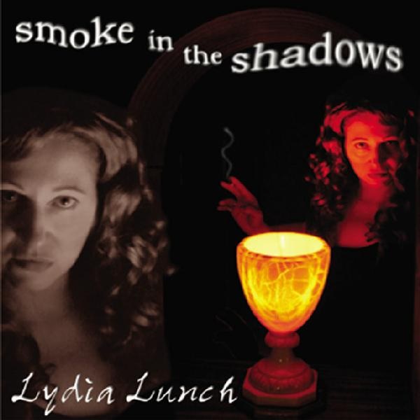 Lunch, Lydia - Smoke In The Shadows  cover