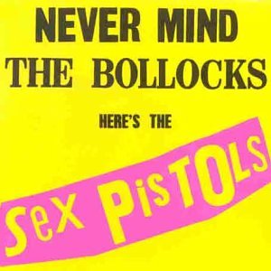 Sex Pistols - Never Mind the Bollocks, Here's the Sex Pistols cover