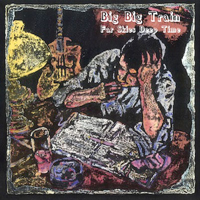 Big Big Train - Far Skies Deep Time cover