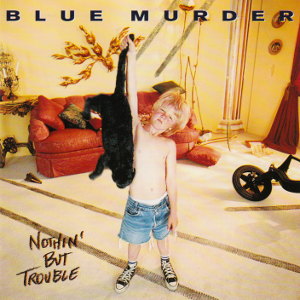 Blue Murder - Nothin' But Trouble cover