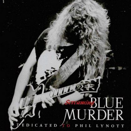 Blue Murder - Screaming Blue Murder: Dedicated to Phil Lynott (live) cover