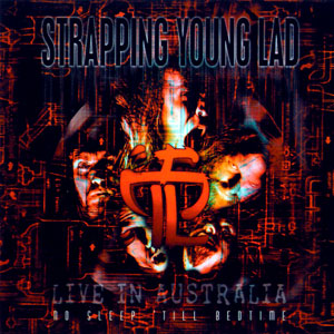 Strapping Young Lad - No Sleep 'till Bedtime: Live in Australia cover