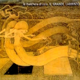 Maschera Di Cera, La - Il Grande Labirinto cover