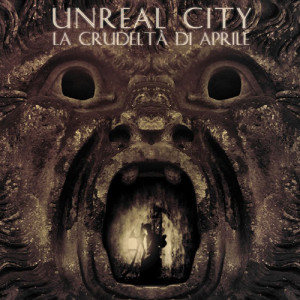 Unreal City - La Crudeltà Di Aprile cover