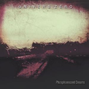 Univers Zero - Phosphorescent Dream cover