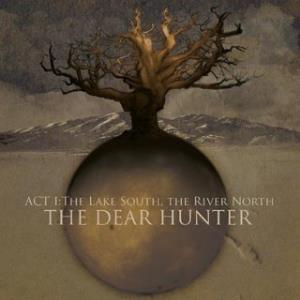 Dear Hunter, The - Act I: The Lake South, The River North cover