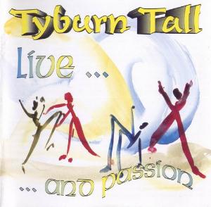 Tyburn Tall - Live... ...and passion cover