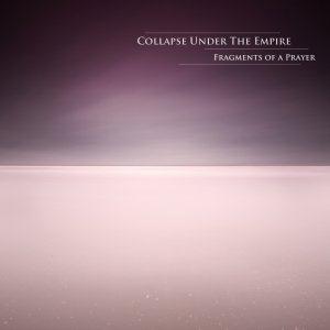 Collapse Under the Empire - Fragments Of A Prayer cover
