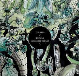 Ills, The - To Wish Impossible Things cover