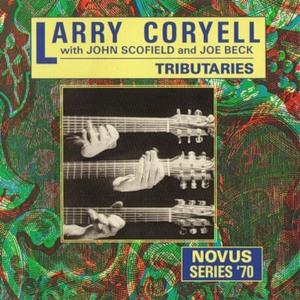 Coryell, Larry - with John Scofield and Joe Beck: Tributaries cover