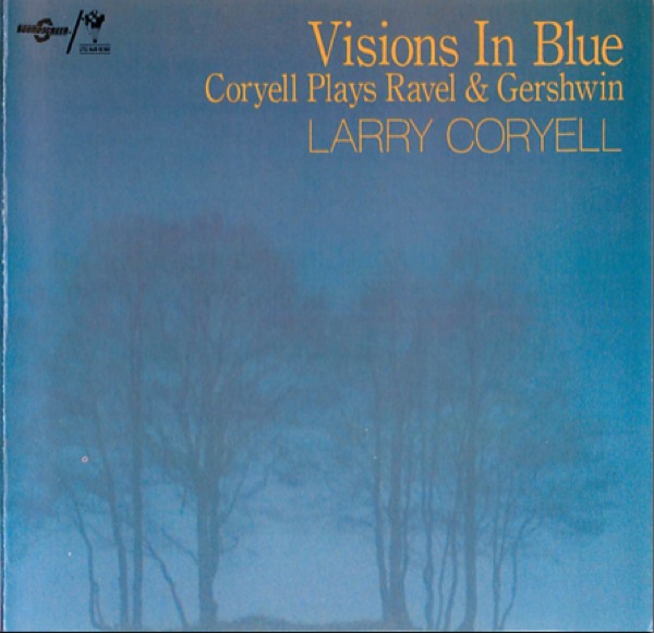 Coryell, Larry - Visions In Blue – Coryell Plays Ravel & Gershwin cover
