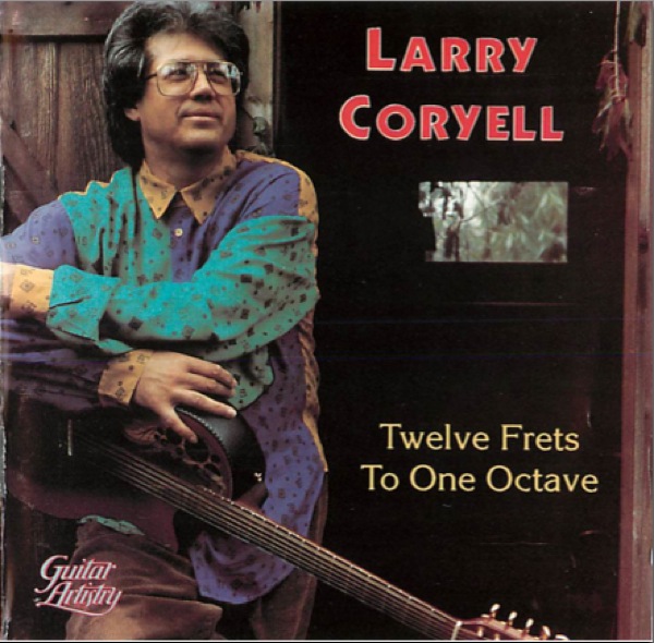 Coryell, Larry - Twelve frest to one octave cover