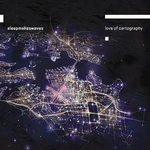 Sleepmakeswaves - Love Of Cartography cover