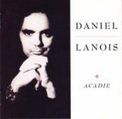 Lanois, Daniel - Acadie cover