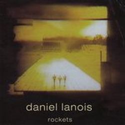Lanois, Daniel - Rockets cover