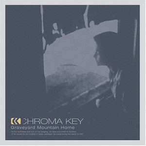 Chroma Key - Graveyard Mountain Home cover