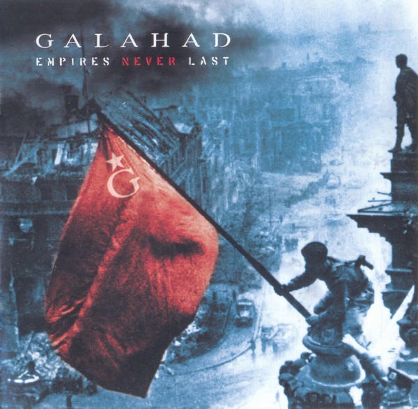 Galahad - Empires Never Last   cover