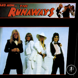Runaways - And Now .... The Runaways cover