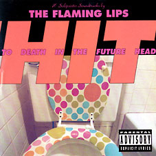 Flaming Lips, The - Hit To Death In The Future Head cover