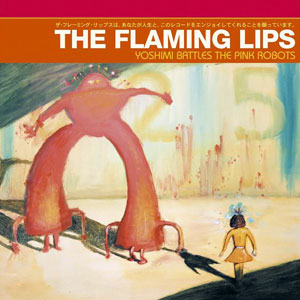 Flaming Lips, The - Yoshimi Battles The Pink Robots cover