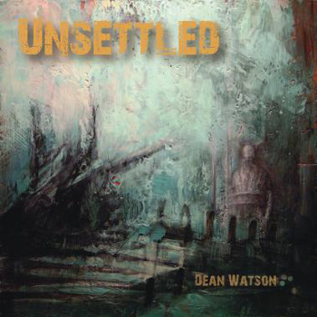 Watson, Dean - Unsettled cover